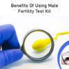 Benefits of Using a Male Fertility Test Kit